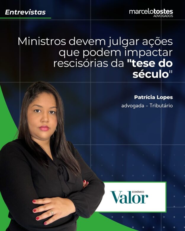 Ministros devem julgar ações que podem impactar rescisórias da tese do século